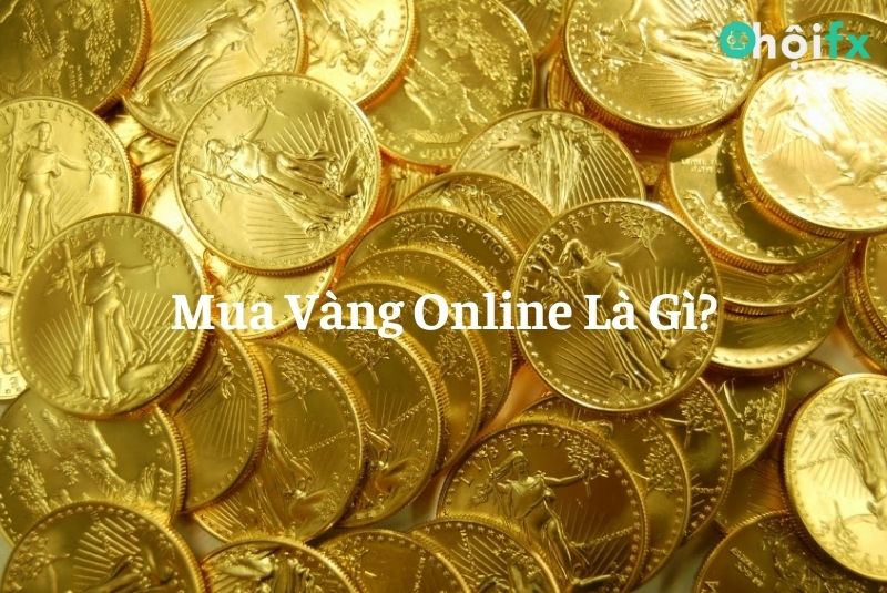 Vàng online là gì?