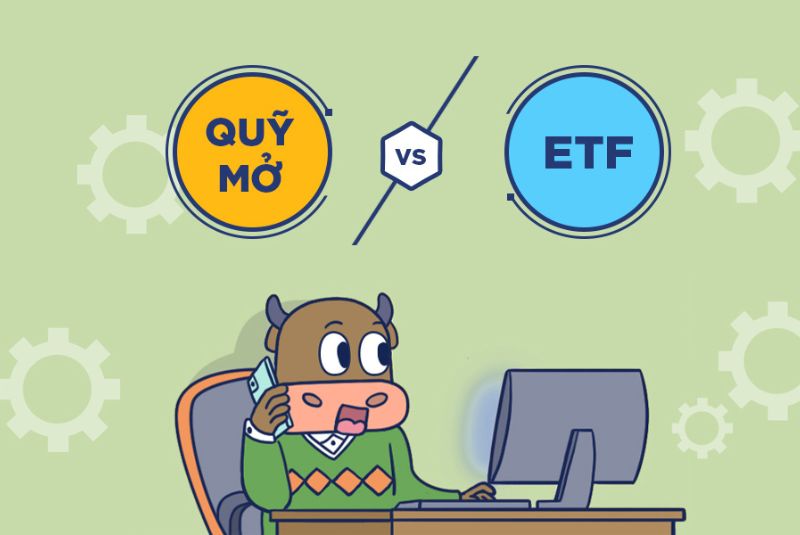 So sánh quỹ mở và quỹ ETF